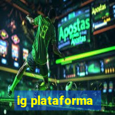 ig plataforma